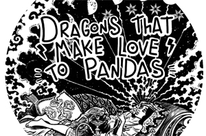 DRAGONS THAT MAKE LOVE TO PANDAS