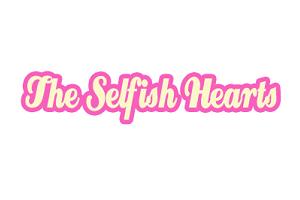 SELFISH HEARTS