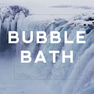 Bubble Bath - 